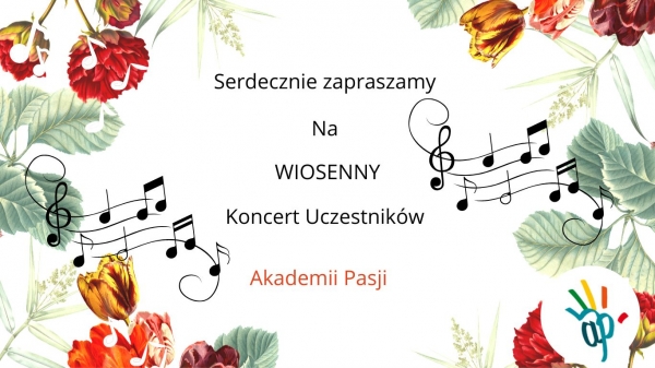 Wiosenne koncerty Uczestników Zajęć Muzycznych Akademii Pasji